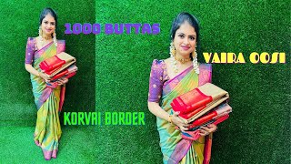 🌟WOW🌟2,500 ரூபாய்க்கு செம்ம⭐️Vaira Oosi⭐️1000ButtasSarees🌟KorvaiBorder🌟Whatsapp9884900566🌟