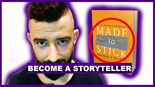 THE SECRET TO TELLING MEMORABLE STORIES - MADE TO STICK BY CHIP & DAN HEATH SUMMARY