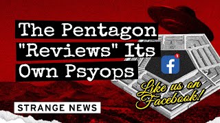 The Pentagon "Reviews" Its Own Psyops