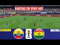 🔴 Ecuador × Bolivia EN VIVO | Eliminatorias Sudamericanas 2024/2025 | Partido Completo Hoy