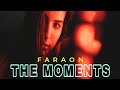 Faraon - The Moments ( Official Music ) @Faraon_krystian @120bpm_music @soundeo @rezilienza