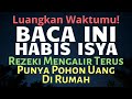 baca 400x setelah sholat isyak rezeki lancar rezeki datang dari segala arah ~ keajaiban sholawat