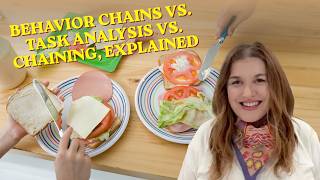 Dana Do's: Behavior Chains vs. Task Analysis vs. Chaining, Explained