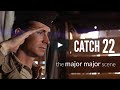 The Invisible/visible Major (Catch 22)