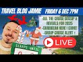 Friday Night LIVE with Travel Blog Jamie 6 December 7pm (UK). Caribbean in-coming and 2025 Reveals