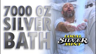 7000 oz Silver Bath