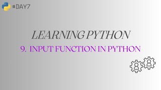 7. INPUT FUNCTION IN PYTHON || LEARNING PYTHON ||#day7