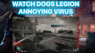 WATCH DOGS LEGION: ANNOYING VIRUS