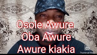 Osole Awure | Oba Awure  | Awure kiakia | Do this to boost Your work