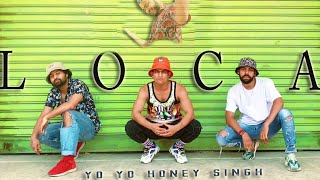 Yo Yo honey singh loca  ( official song) Choreography by sachin sharma