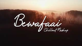 Bewafai | Heartbreak Mashup | Aftermorning Chillout