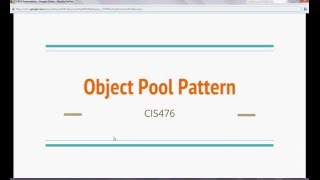 CIS476 Presentation - Object Pool Design Pattern