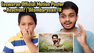 Eeswaran Official Motion Poster - Reaction! | Silambarasan TR | Susienthiran | Thaman S