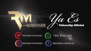 YA ES - VIDEOCLIP OFICIAL RESURRECCION MUSIC DE SUMPANGO