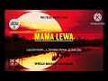 MAMA LEVA (2024) LAZZAH MAHN X TOMBEX POWER & SAN JAY (WILD MURUK RECORDS)