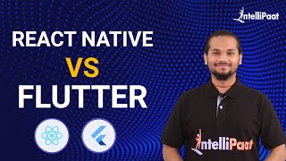 React Native vs Flutter | Difference between React Native and Flutter | Intellipaat