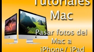 Pasar fotos del mac al iPhone o iPad | tutorial en español