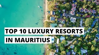 TOP 10 LUXURY RESORTS IN MAURITIUS 2022