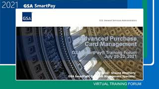 2021 GSA SmartPay Forum - GSA001 - Advanced Purchase Card Management