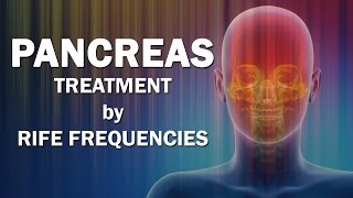 Pancreas - RIFE Frequencies Treatment - Energy \u0026 Quantum Medicine with Bioresonance