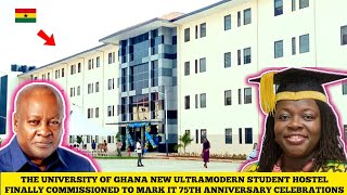 GHANA'S $3.9 MILLION UNIVERSITY OF GHANA NEW STUDENT HOSTEL ON LEGON CAMPUS FINALLY COMMISSIONED