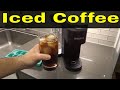 Keurig K Supreme-How To Make Iced Coffee Easily-Step By Step Tutorial