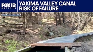 Canal critical to Yakima Valley at risk of failure | FOX 13 Seattle