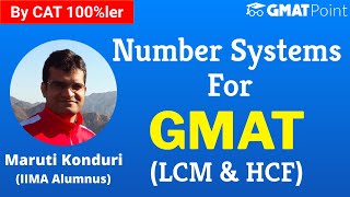 Number Systems for GMAT | HCF and LCM by Maruti (CAT 100%ler)