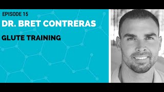 Dr.Bret Contreras: Glute Training