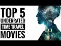 Top 5 Underrated Time Travel Movies