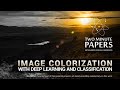 Image Colorization With Deep Learning and Classification | Two Minute Papers #71