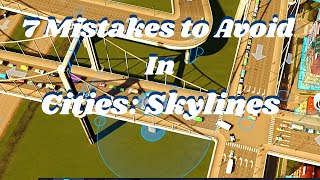 Avoid These 7 Cities Skylines Common Mistakes Cities Skylines Tips For Beginners