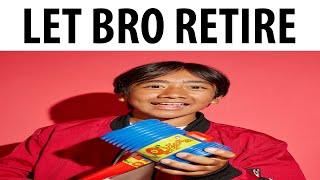 Let Bro Retire