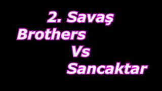 MetinŞAH # BROTHERS vs SANCAKTAR [ 2 0 ]