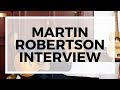 Martin Robertson Interview - Founder of Acoustic Soundboard Forum