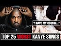 Top 25 WORST Kanye West Songs