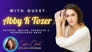 Actress, Writer, Producer \u0026 Neuroscience Grad Abby K Tozer | Interview