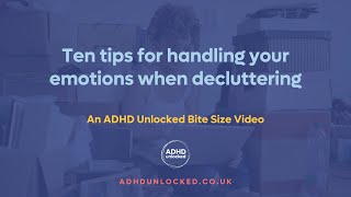Ten tips for handling your emotions when decluttering