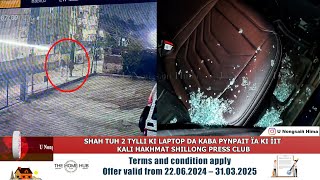 SHAH TUH 2 TYLLI KI LAPTOP DA KABA PYNPAIT ÏA KI ÏIT KALI HAKHMAT SHILLONG PRESS CLUB