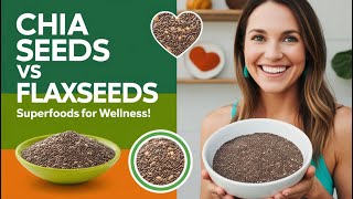 Chia Seeds vs Flaxseeds : Which one Wins for Your Health? | Health Benefits of Chia and Flaxseeds