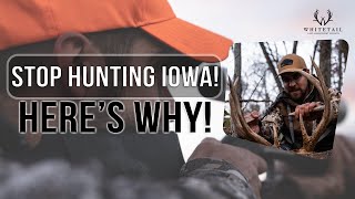 Top 3 Reasons Why You SHOULD NOT Be Hunting IOWA!!