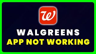 Walgreens App Not Working: How to Fix Walgreens App Not Working