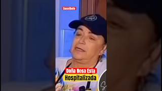 Doña Rosa Esta Hospitalizada #shorts #viralvideo