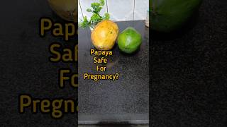 Papaya safe for pregnancy?? #shortsfeed #shortsvideo