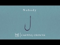 Download Casting Crowns Nobody feat Matthew West Visualizer mp3