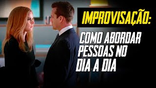 A Arte da Improvisação: Como abordar pessoas no dia a dia? (Metaforando)