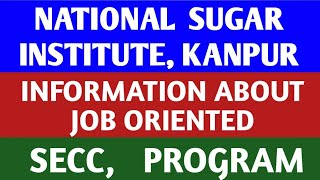 NATIONAL SUGAR INSTITUTE,  KANPUR |  INFORMATION  ABOUT SUGAR ENGINEERING  CERTIFICATE COURSE (SECC)