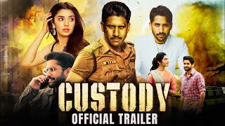 Custody Official Trailer | Naga Chaitanya, Krithi Shetty, Priyamani | Yuvan Shankar Raja
