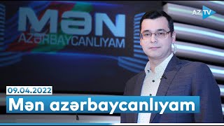 Mən Azərbaycanlıyam I 09.04.2022