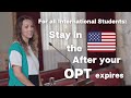 For all International Students: Stay in the U.S. after your OPT expires